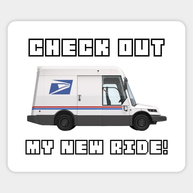Postal Worker Delivery Vehicle Check My New Ride Funny Sticker by The Shirt Genie
